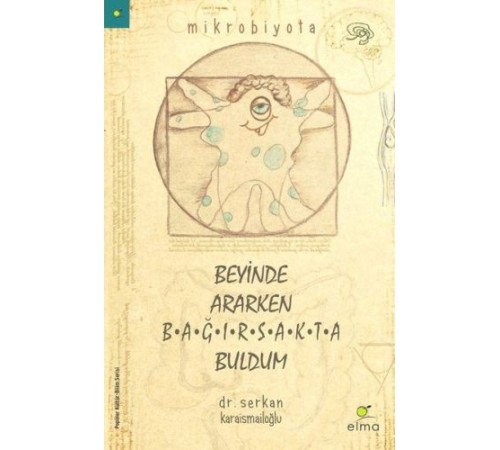 Beyinde Ararken Bağırsakta Buldum