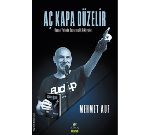 Aç Kapa Düzelir - Başarı Yolunda Başarısızlık Hikâyeleri Aç Kapa Düzelir - Başarı Yolunda Başarısızlık Hikâyeleri