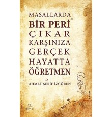 Masallarda Bir Peri Çıkar Karşınıza Gerçek Hayatta Öğretmen