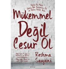 Mükemmel Değil Cesur Ol