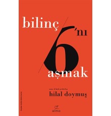 Bilinç Altını Aşmak - Bilinç 6’ını Aşmak