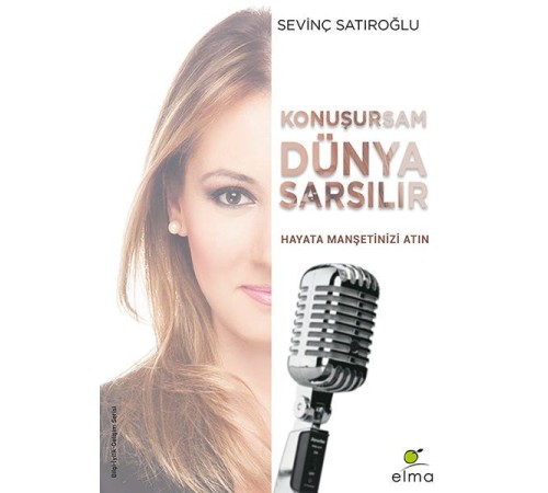 Konuşursam Dünya Sarsılır - Hayata Manşetinizi Atın