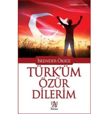Türk'üm Özür Dilerim