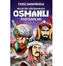 Beylikten Hükümdara Osmanlı Padişahları (Çocuk)