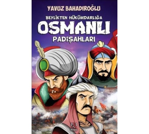 Beylikten Hükümdara Osmanlı Padişahları (Çocuk)