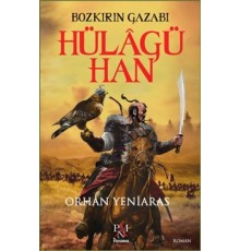 Hülagü Han: Bozkırın Gazabı