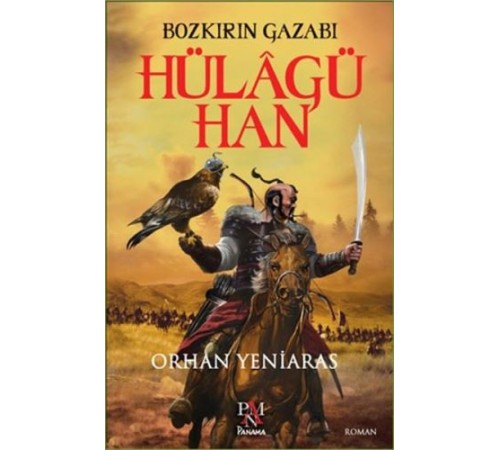 Hülagü Han: Bozkırın Gazabı