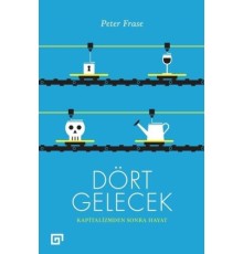 Dört Gelecek - Kapitalizmden Sonra Hayat