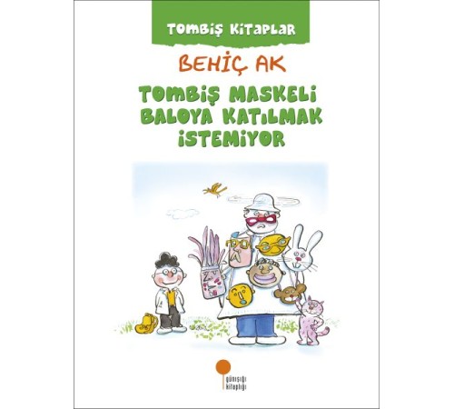 Tombiş Kitaplar - Tombiş Maskeli Baloya Katılmak İstemiyor