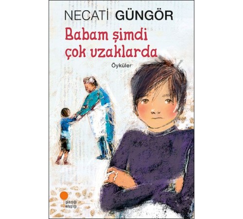 Babam Şimdi Çok Uzaklarda Babam Şimdi Çok Uzaklarda