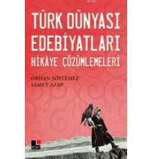 Türk Dünyası Edebiyatları Hikaye Çözümlemeleri