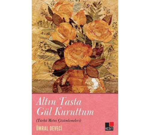 Altın Tasta Gül Kuruttum (Türkü Metni Çözümlemeleri)