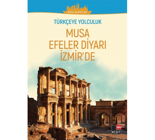 Musa Efeler Diyarı İzmir’de - (Orta Seviye B2)