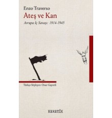 Ateş ve Kan - Avrupa İç Savaşı 1914-1945