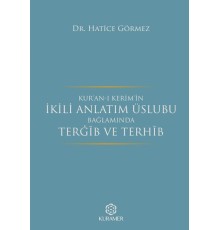 Kuranı Kerimin İkili Anlatım Üslubu Bağlamında Tergib ve Terhib