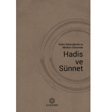 İslam Geleneğinde ve Modern Dönemde Hadis ve Sünnet