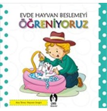 Evde Hayvan Beslemeyi Öğreniyoruz