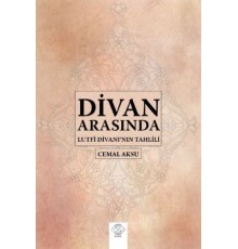 Divan Arasında - Lutfi Divanı'nın Tahlili