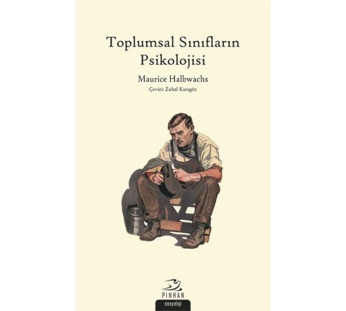 Toplumsal Sınıfların Psikolojisi Toplumsal Sınıfların Psikolojisi