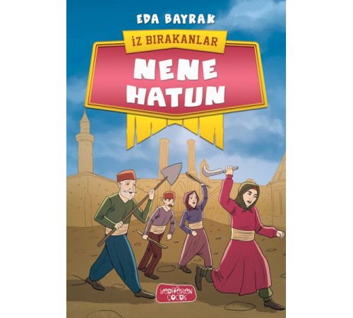 İz Bırakanlar - Nene Hatun