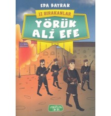 Yörük Ali Efe - İz Bırakanlar