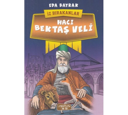 Hacı Bektaş Veli - İz Bırakanlar Hacı Bektaş Veli - İz Bırakanlar