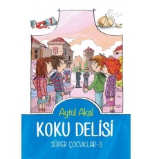 Süper Çocuklar 3 - Koku Delisi
