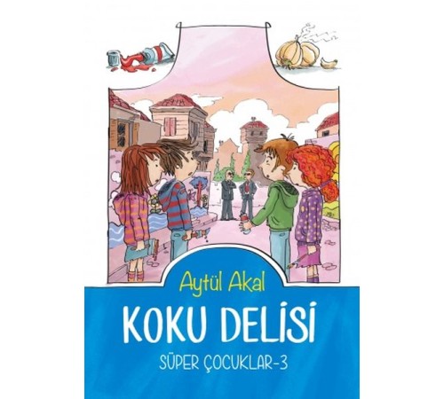 Süper Çocuklar 3 - Koku Delisi