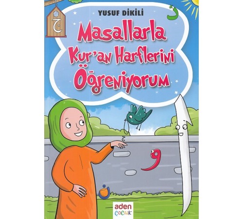 Masallarla Kur'an Harflerini Öğreniyorum Masallarla Kur'an Harflerini Öğreniyorum
