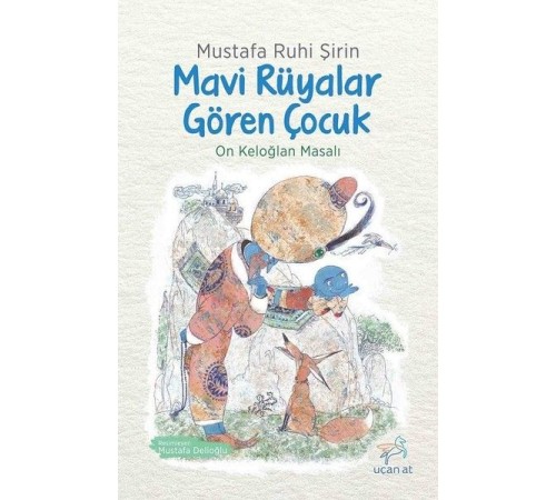 Mavi Rüyalar Gören Çocuk - On Keloğlan Masalı