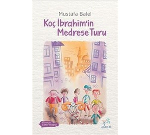 Koç İbrahim’in Medrese Turu