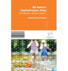 Bir Nehrin Kaybolmayan Akışı - Türk Masalının Yeniden Doğuşu