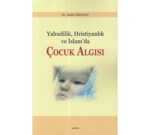 Yahudilik Hristiyanlık ve İslam’da Çocuk Algısı Yahudilik Hristiyanlık ve İslam’da Çocuk Algısı