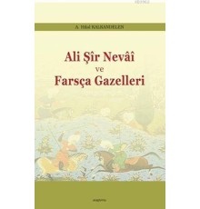 Ali Şir Nevai Ve Farsça Gazelleri
