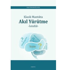 Klasik Mantıkta Akıl Yürütme - İstidlal