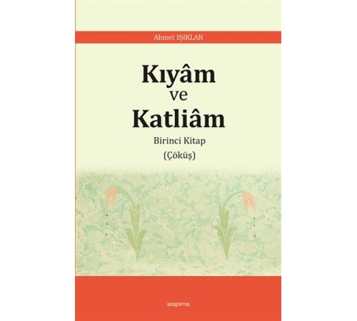 Kıyam ve Katliam - Birinci Kitap Çöküş
