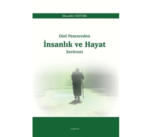Dini Pencereden İnsanlık ve Hayat Serüveni