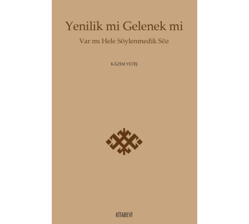Yenilik mi Gelenek mi