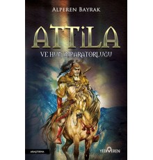 Attila ve Hun İmparatorluğu