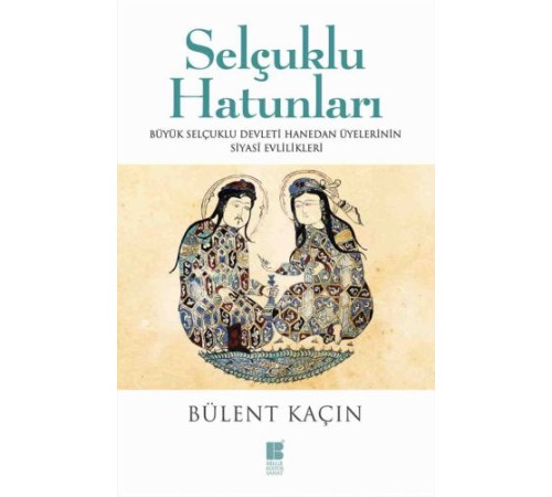 Selçuklu Hatunları Selçuklu Hatunları