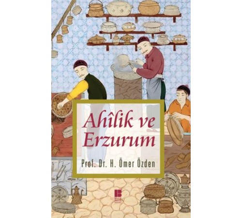Ahilik ve Erzurum Ahilik ve Erzurum