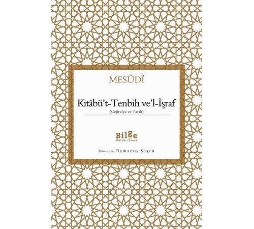 Kitabü't-Tenbih ve'l-İşraf - Coğrafya ve Tarih Kitabü't-Tenbih ve'l-İşraf - Coğrafya ve Tarih