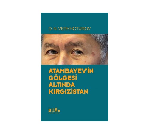 Atambayev'in Gölgesi Altında Kırgızistan Atambayev'in Gölgesi Altında Kırgızistan