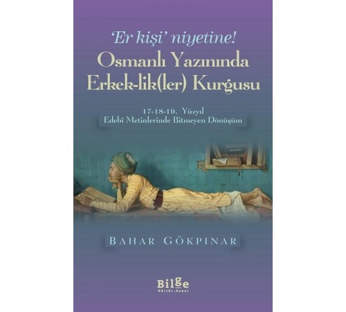 Osmanlı Yazınında Erkek-Lik(Ler) Kurgusu