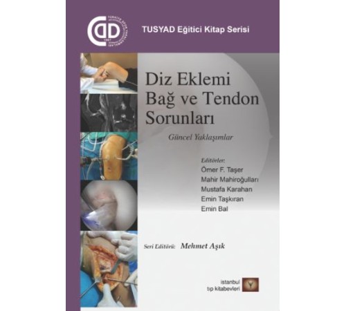 TUSYAD Eğitici Kitaplar Serisi - Diz Eklemi Bağ ve Tendon Sorunları Güncel Yaklaşımlar