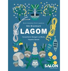 Lagom - İsveçlilerin Dengeli ve Mutlu Yaşama Sanatı