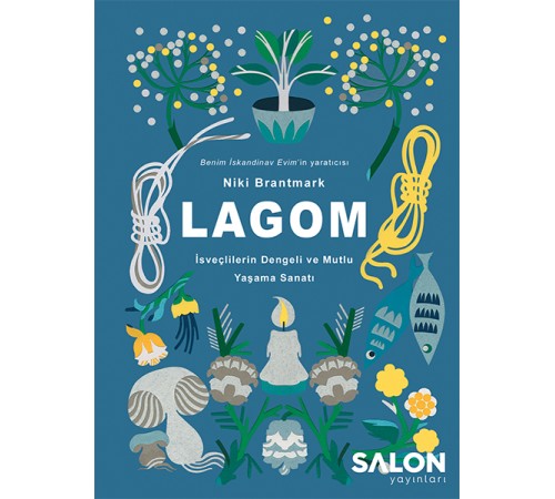 Lagom - İsveçlilerin Dengeli ve Mutlu Yaşama Sanatı
