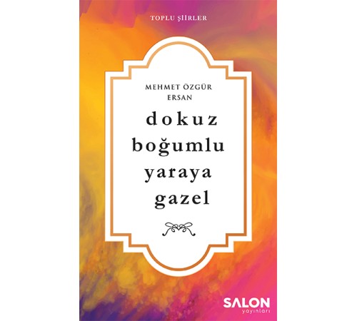 Dokuz Boğumlu Yaraya Gazel