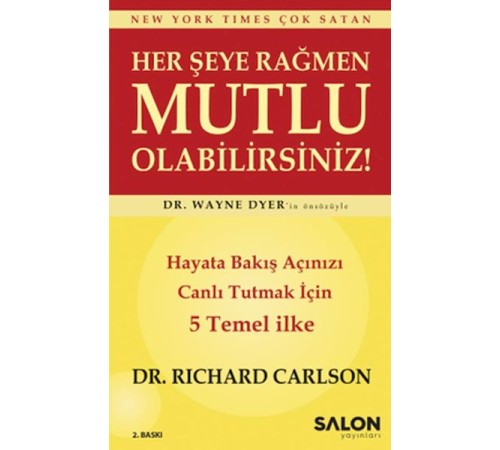 Her şeye Rağmen Mutlu Olabilirsiniz! - Hayata Bakış Açınızı Canlı Tutmak İçin 5 Temel İlke