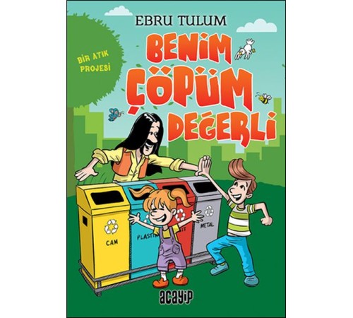 Benim Çöpüm Değerli - Bir Atık Projesi